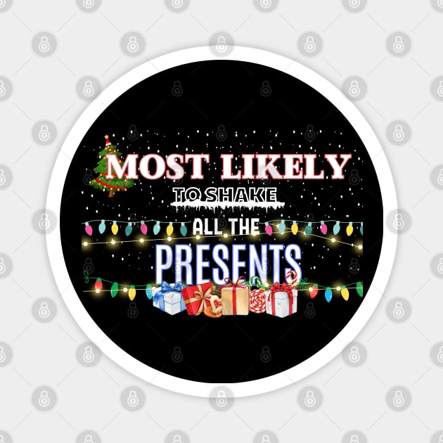 Most Likely To Shake All The Presents Magnet by CharismaShop